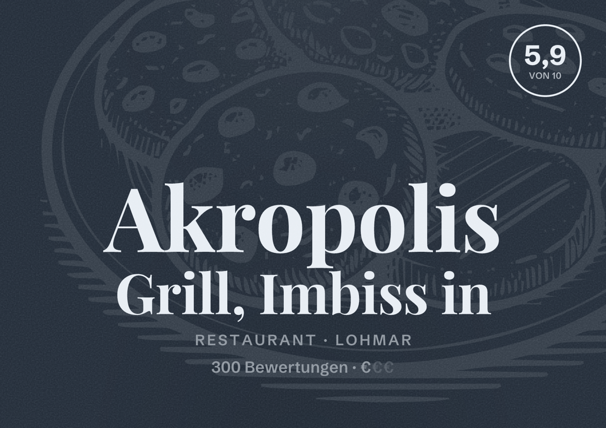 Illustriertes Poster von Akropolis Grill, Imbiss in, Restaurant in Lohmar: Bewertung 5,9 von 10 aus 300 Bewertungen, Preisniveau €