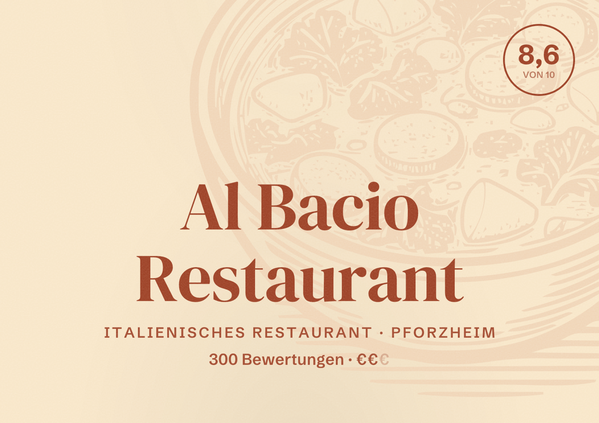 Illustriertes Poster von Al Bacio Restaurant, Italienisches Restaurant in Pforzheim: Bewertung 8,6 von 10 aus 300 Bewertungen, Preisniveau €€