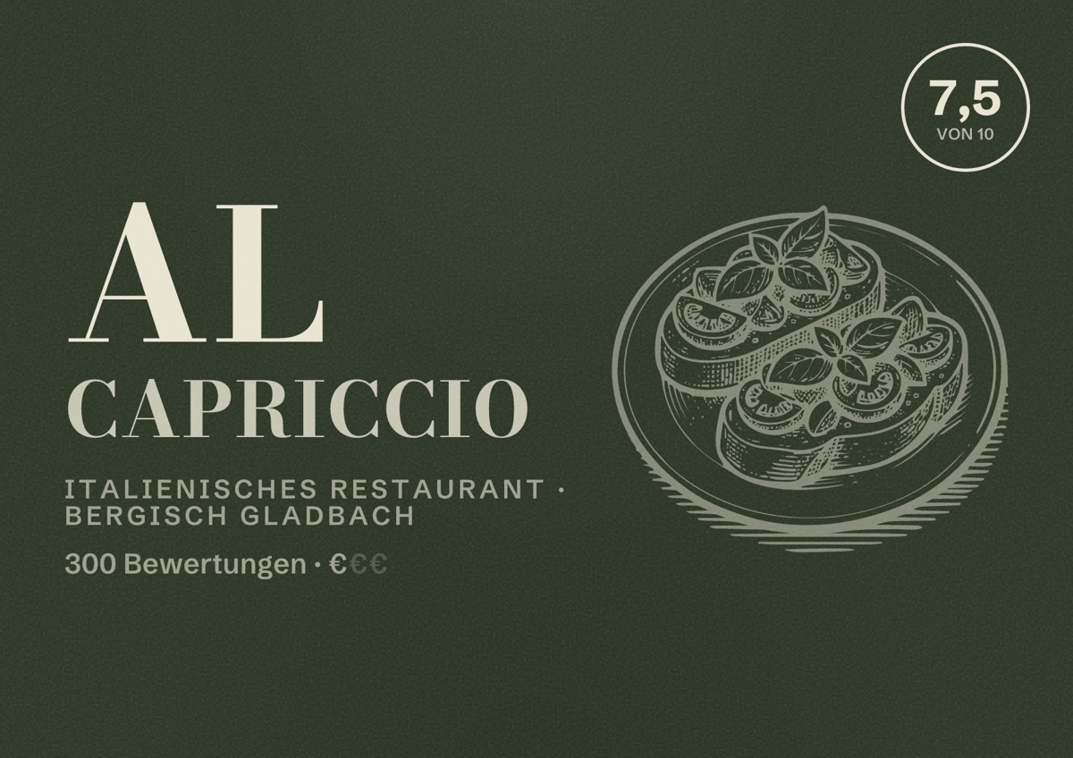 Illustriertes Poster von Al Capriccio, Italienisches Restaurant in Bergisch Gladbach: Bewertung 7,5 von 10 aus 300 Bewertungen, Preisniveau €