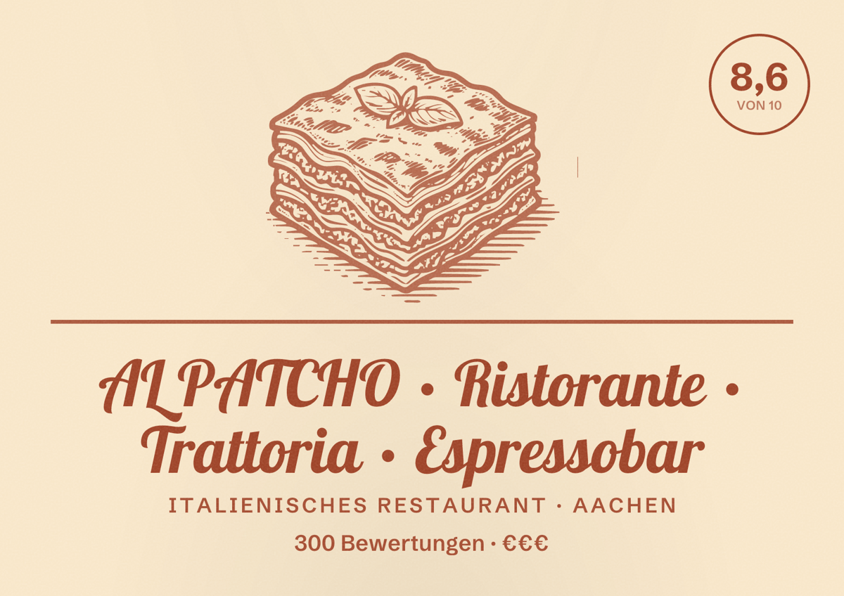 Illustriertes Poster von AL PATCHO • Ristorante • Trattoria • Espressobar, Italienisches Restaurant in Aachen: Bewertung 8,6 von 10 aus 300 Bewertungen, Preisniveau €€€