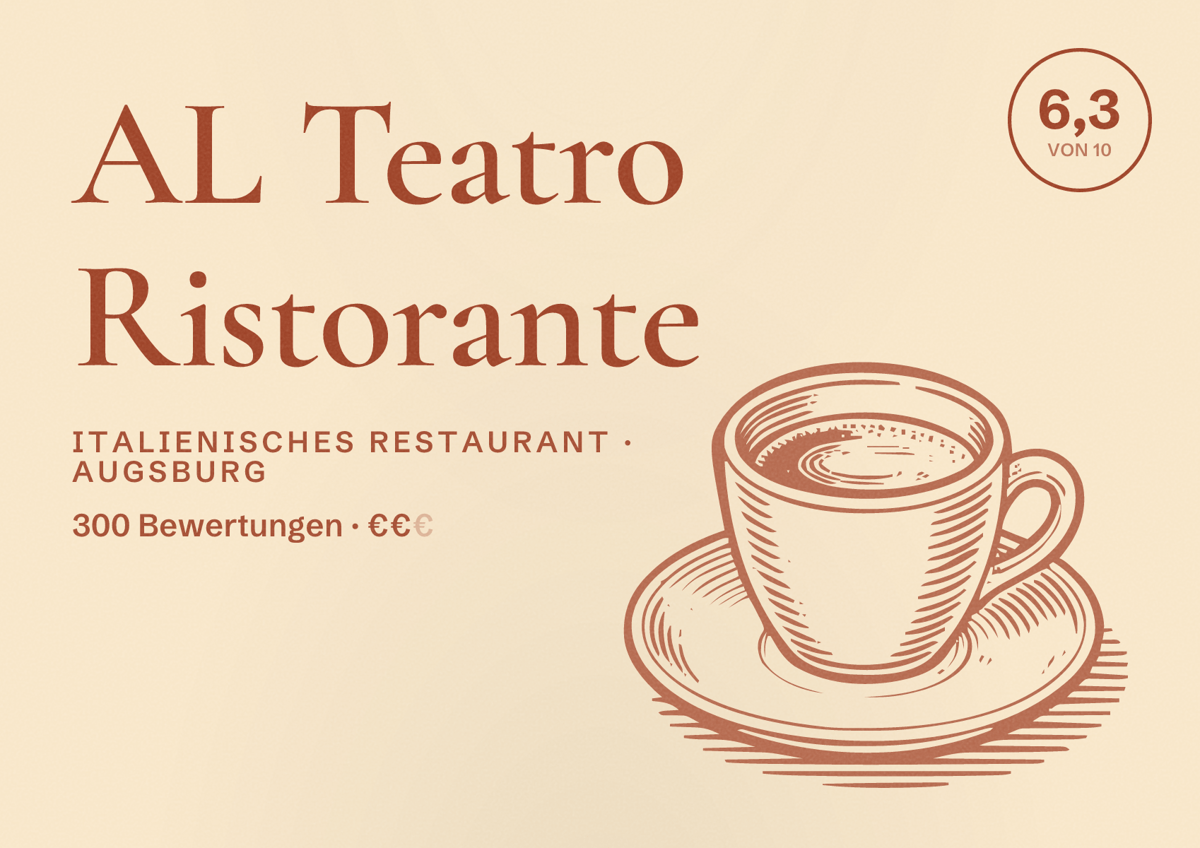 Illustriertes Poster von AL Teatro Ristorante, Italienisches Restaurant in Augsburg: Bewertung 6,3 von 10 aus 300 Bewertungen, Preisniveau €€