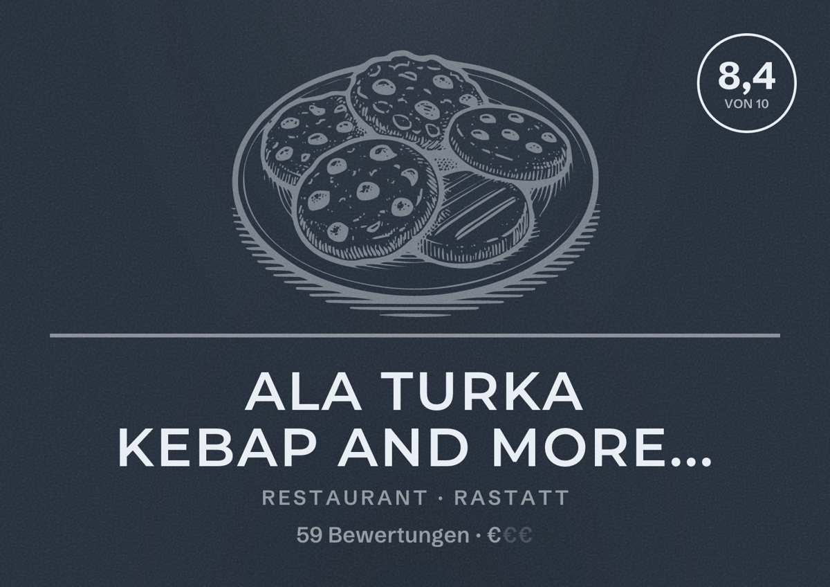 Illustriertes Poster von Ala Turka Kebap and more..., Restaurant in Rastatt: Bewertung 8,4 von 10 aus 59 Bewertungen, Preisniveau €