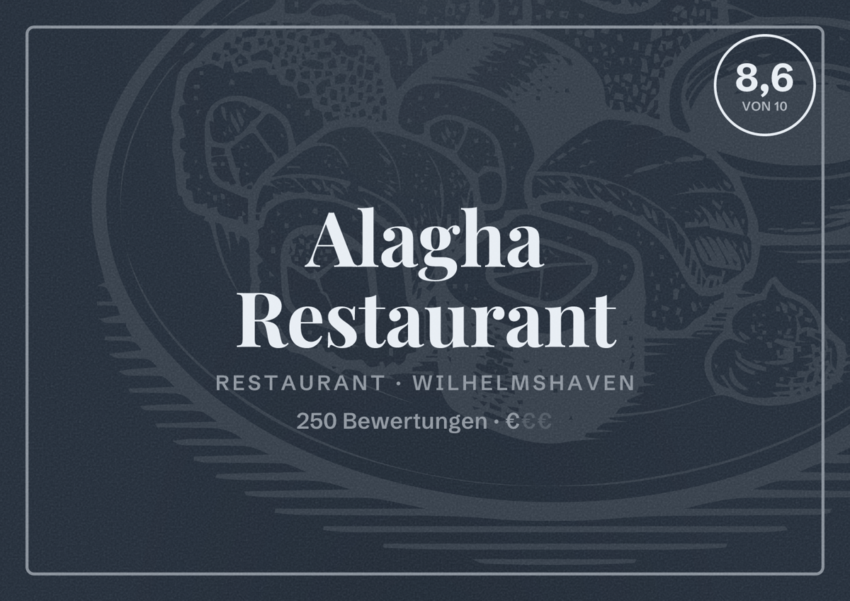 Illustriertes Poster von Alagha Restaurant, Restaurant in Wilhelmshaven: Bewertung 8,6 von 10 aus 250 Bewertungen, Preisniveau €