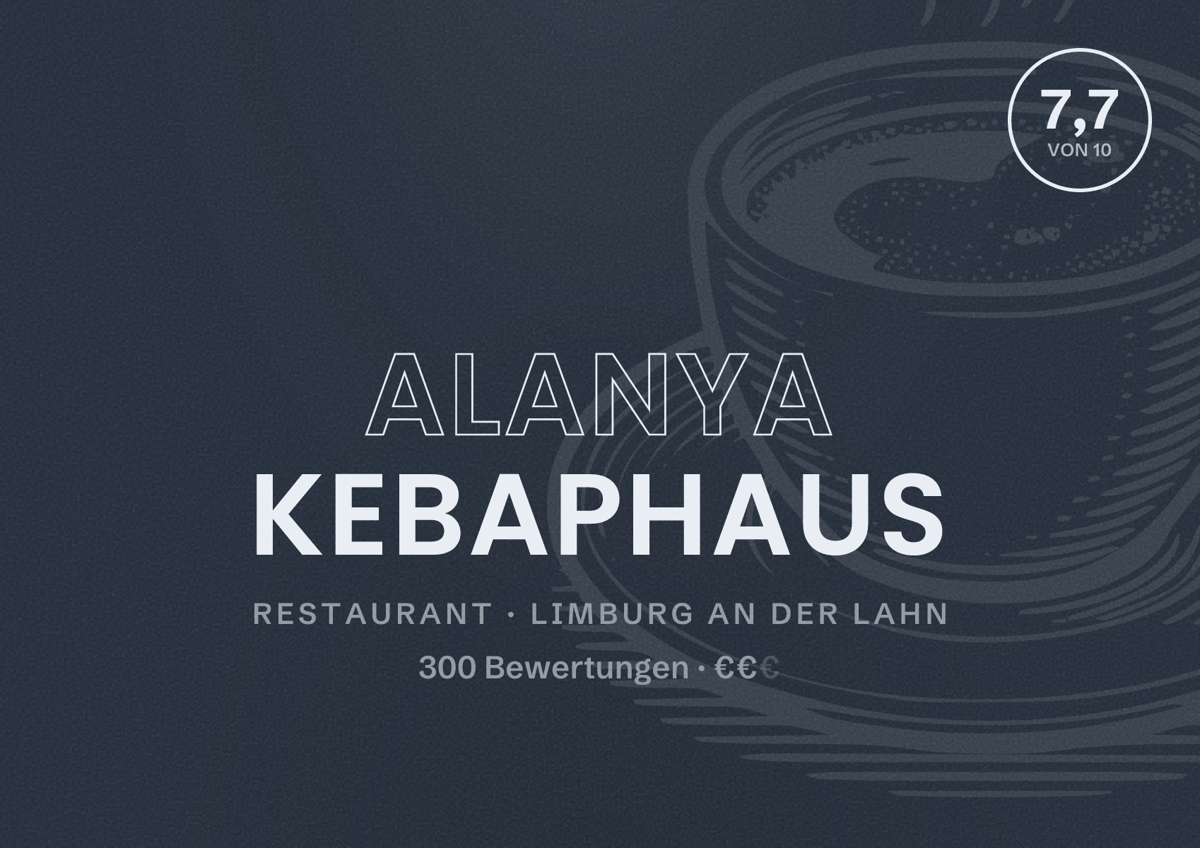 Illustriertes Poster von Alanya Kebaphaus, Restaurant in Limburg an der Lahn: Bewertung 7,7 von 10 aus 300 Bewertungen, Preisniveau €€