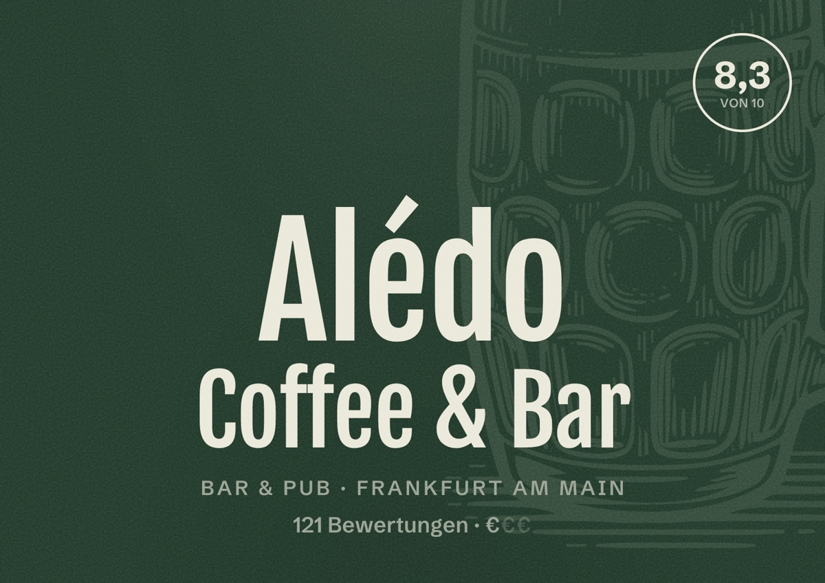 Illustriertes Poster von Alédo Coffee & Bar, Bar & Pub in Frankfurt am Main: Bewertung 8,3 von 10 aus 121 Bewertungen, Preisniveau €