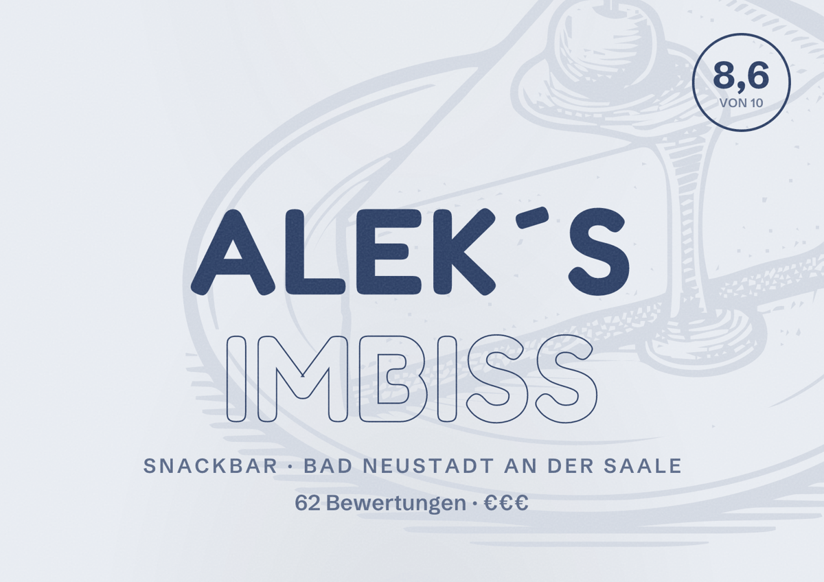 Illustriertes Poster von Alek´s Imbiss, Snackbar in Bad Neustadt an der Saale: Bewertung 8,6 von 10 aus 62 Bewertungen, Preisniveau €€€