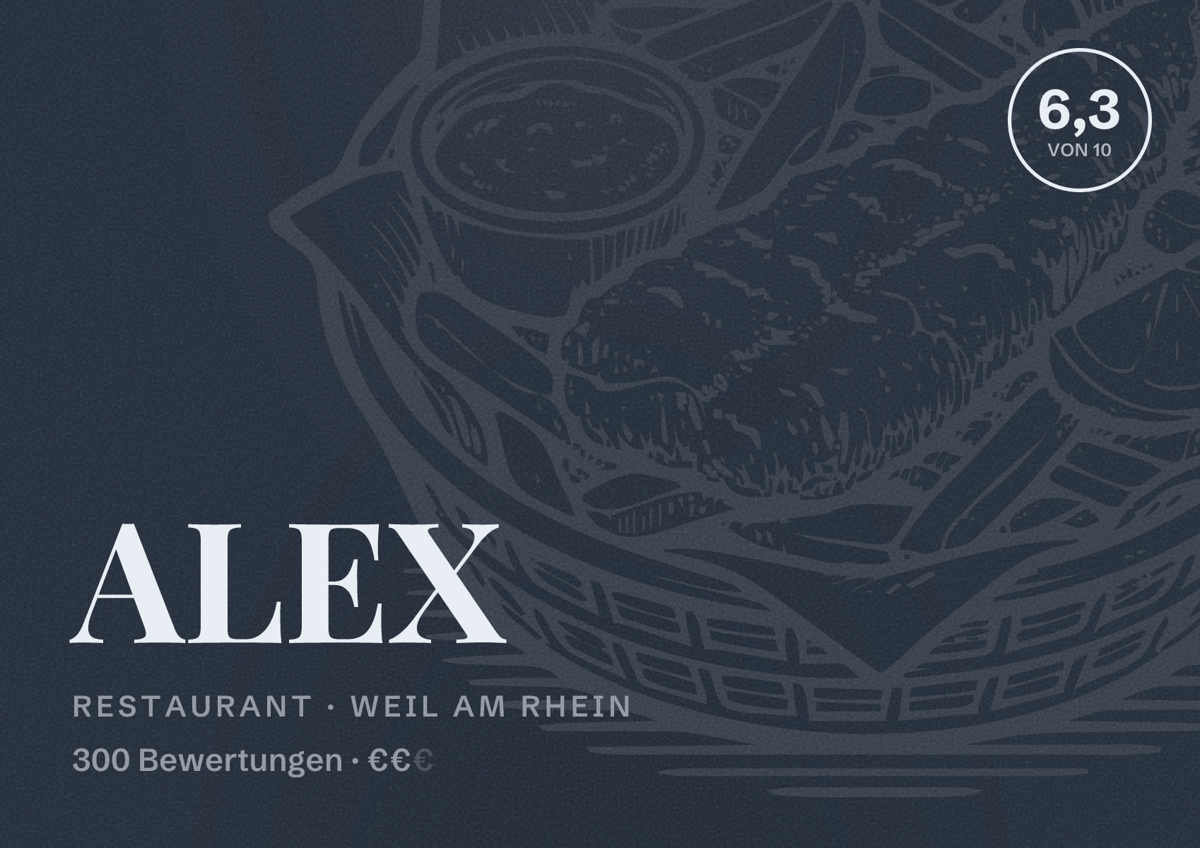Illustriertes Poster von ALEX, Restaurant in Weil am Rhein: Bewertung 6,3 von 10 aus 300 Bewertungen, Preisniveau €€