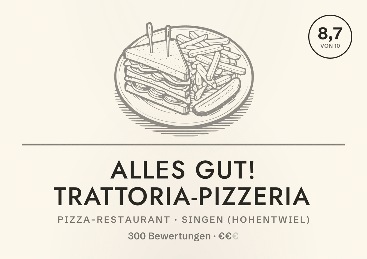 Illustriertes Poster von Alles Gut! Trattoria-Pizzeria, Pizza-Restaurant in Singen (Hohentwiel): Bewertung 8,7 von 10 aus 300 Bewertungen, Preisniveau €€