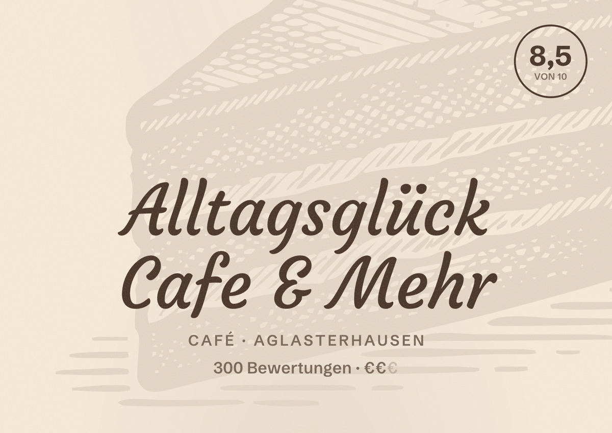 Illustriertes Poster von Alltagsglück Cafe & Mehr, Café in Aglasterhausen: Bewertung 8,5 von 10 aus 300 Bewertungen, Preisniveau €€