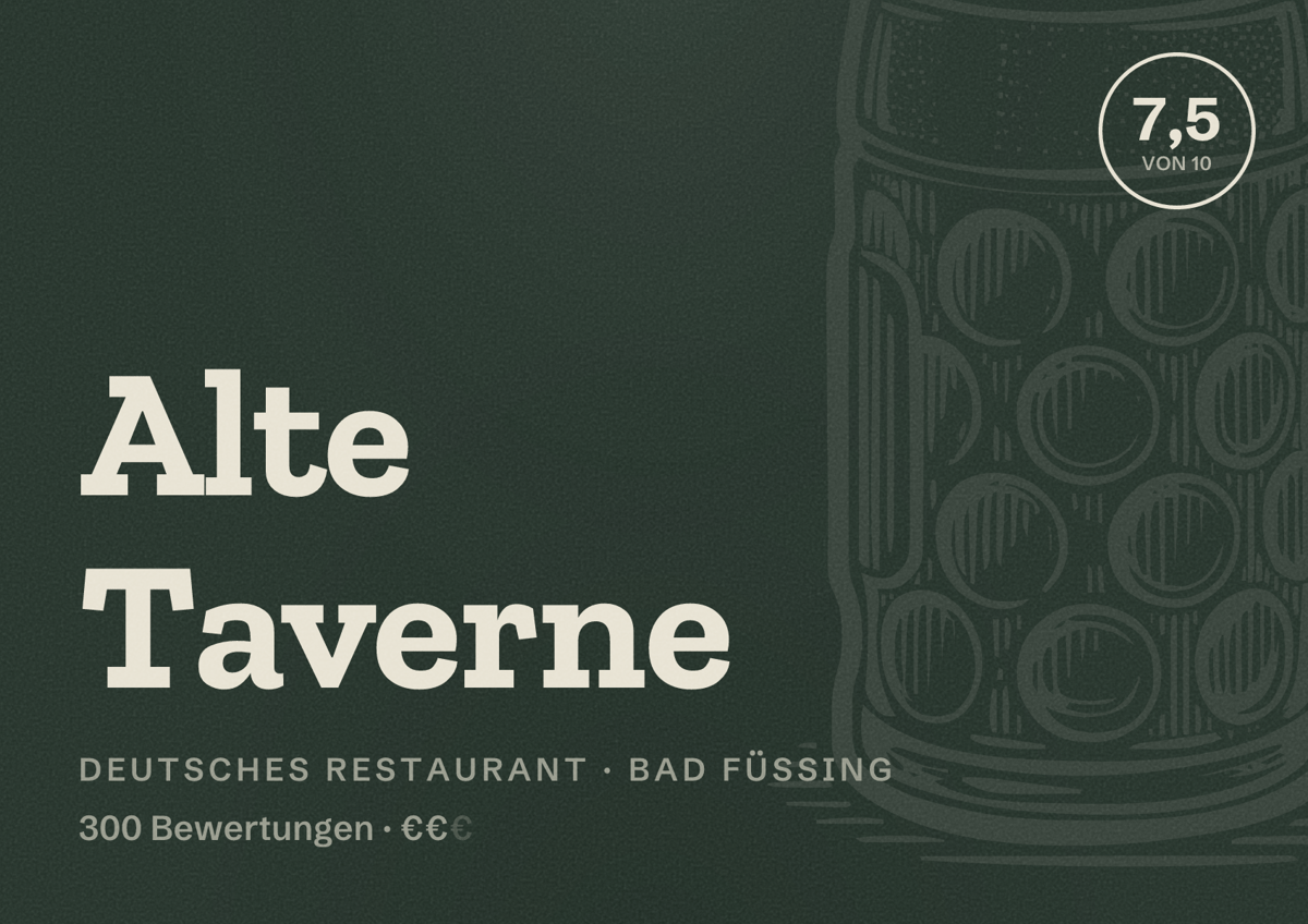 Illustriertes Poster von Alte Taverne, Deutsches Restaurant in Bad Füssing: Bewertung 7,5 von 10 aus 300 Bewertungen, Preisniveau €€