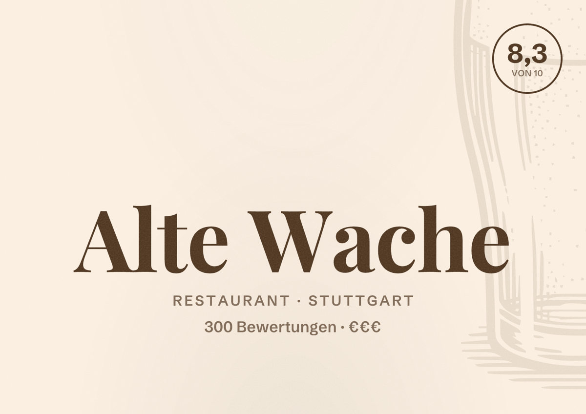 Illustriertes Poster von Alte Wache, Restaurant in Stuttgart: Bewertung 8,3 von 10 aus 300 Bewertungen, Preisniveau €€€