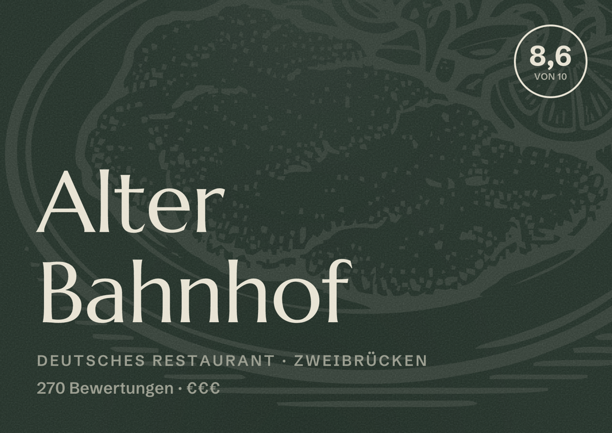 Illustriertes Poster von Alter Bahnhof, Deutsches Restaurant in Zweibrücken: Bewertung 8,6 von 10 aus 270 Bewertungen, Preisniveau €€€