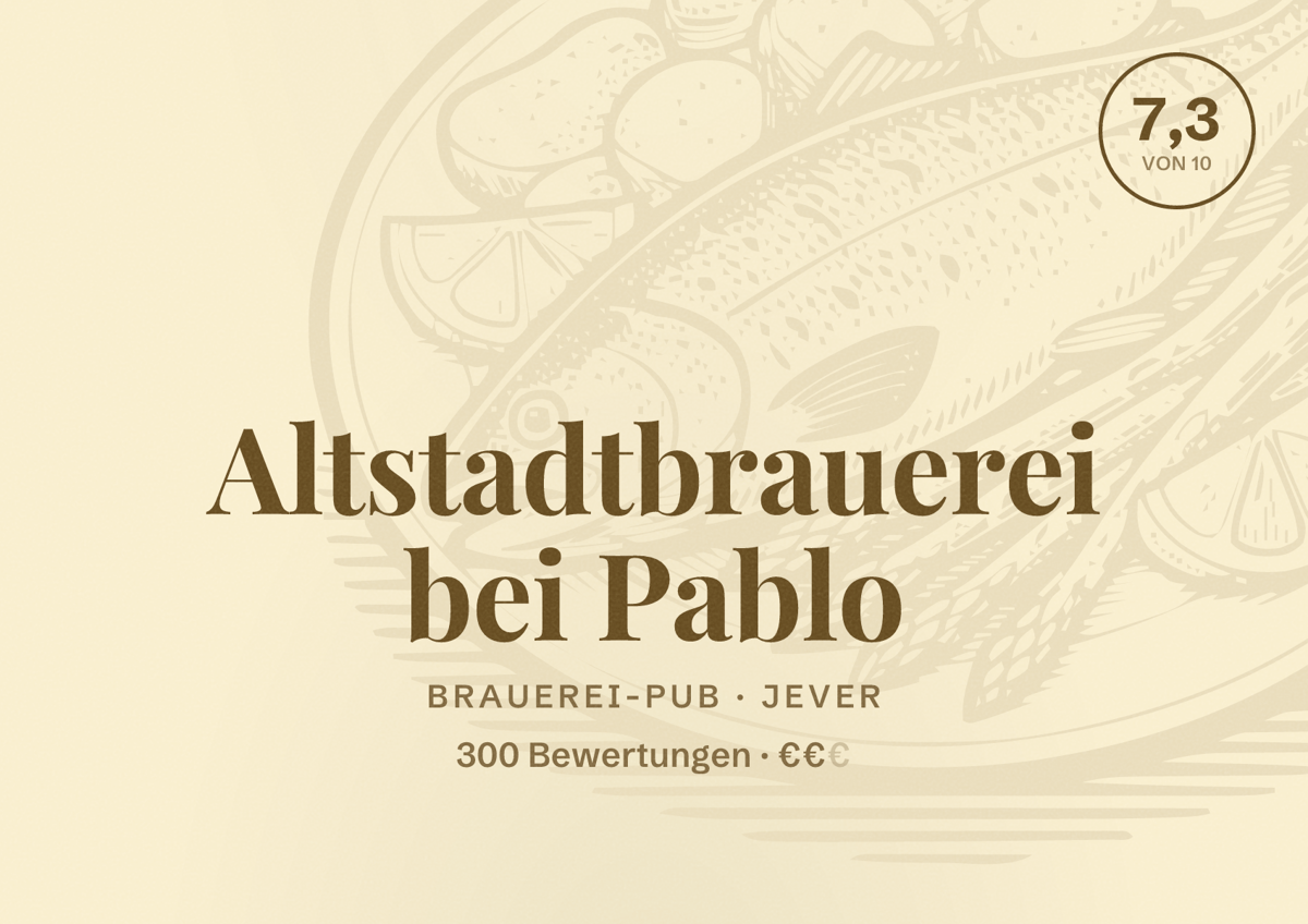 Illustriertes Poster von Altstadtbrauerei bei Pablo, Brauerei-Pub in Jever: Bewertung 7,3 von 10 aus 300 Bewertungen, Preisniveau €€