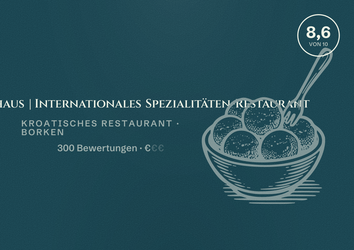 Illustriertes Poster von Am Alten Rathaus | Internationales Spezialitäten-Restaurant, Kroatisches Restaurant in Borken: Bewertung 8,6 von 10 aus 300 Bewertungen, Preisniveau €