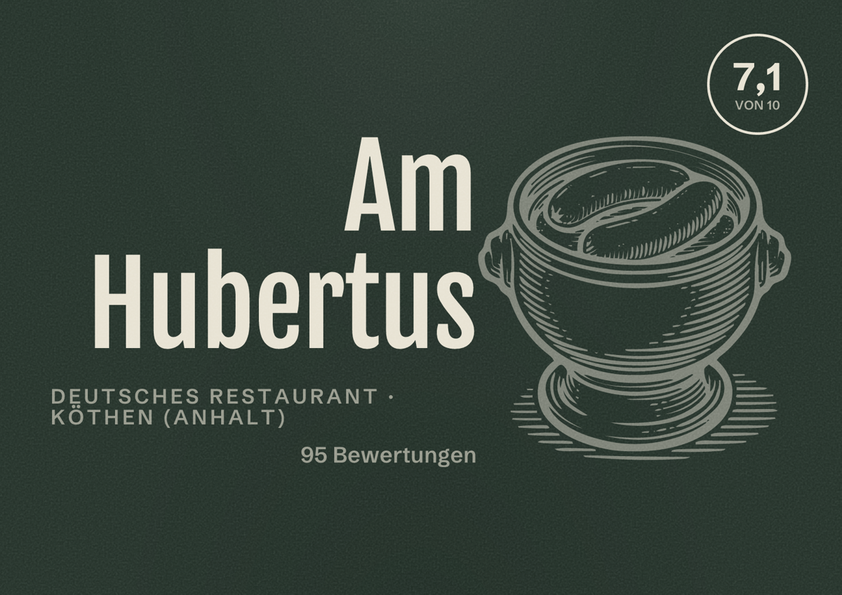 Illustriertes Poster von Am Hubertus, Deutsches Restaurant in Köthen (Anhalt): Bewertung 7,1 von 10 aus 95 Bewertungen