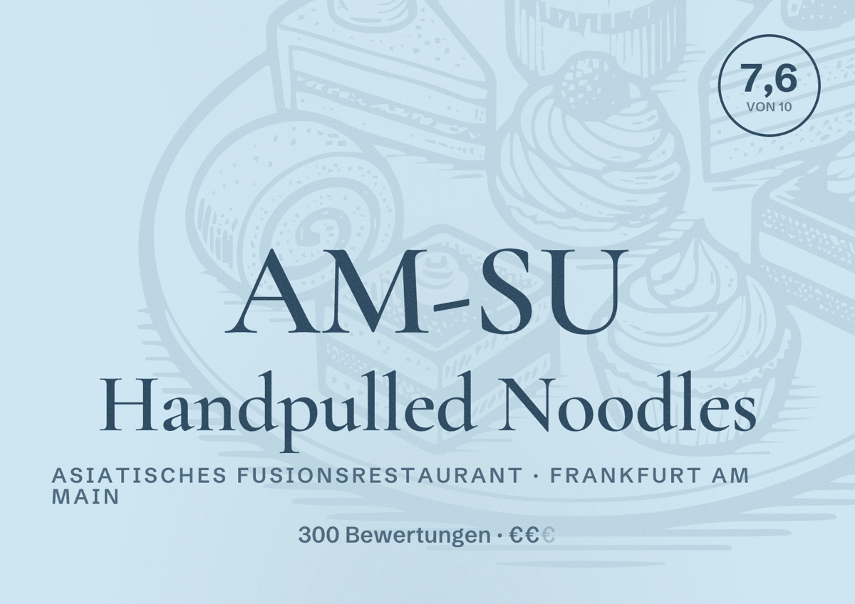 Illustriertes Poster von AM-SU Handpulled Noodles, Asiatisches Fusionsrestaurant in Frankfurt am Main: Bewertung 7,6 von 10 aus 300 Bewertungen, Preisniveau €€