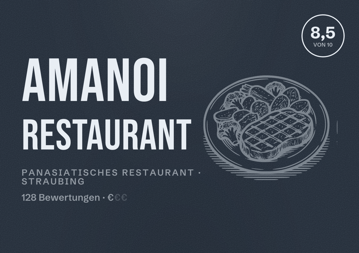 Illustriertes Poster von AMANOI Restaurant, Panasiatisches Restaurant in Straubing: Bewertung 8,5 von 10 aus 128 Bewertungen, Preisniveau €