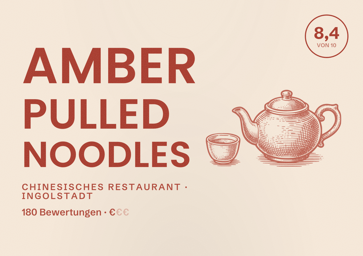 Illustriertes Poster von Amber Pulled Noodles, Chinesisches Restaurant in Ingolstadt: Bewertung 8,4 von 10 aus 180 Bewertungen, Preisniveau €