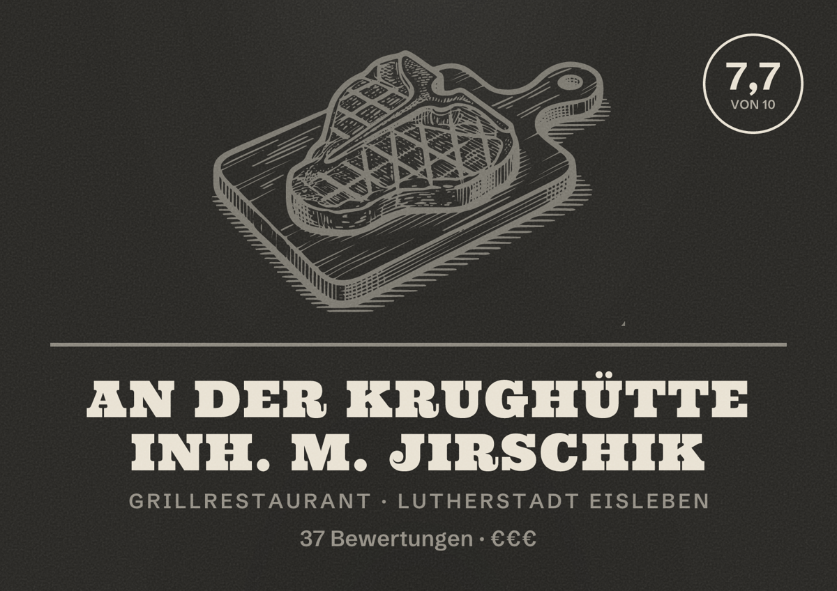 Illustriertes Poster von An der Krughütte Inh. M. Jirschik, Grillrestaurant in Lutherstadt Eisleben: Bewertung 7,7 von 10 aus 37 Bewertungen, Preisniveau €€€