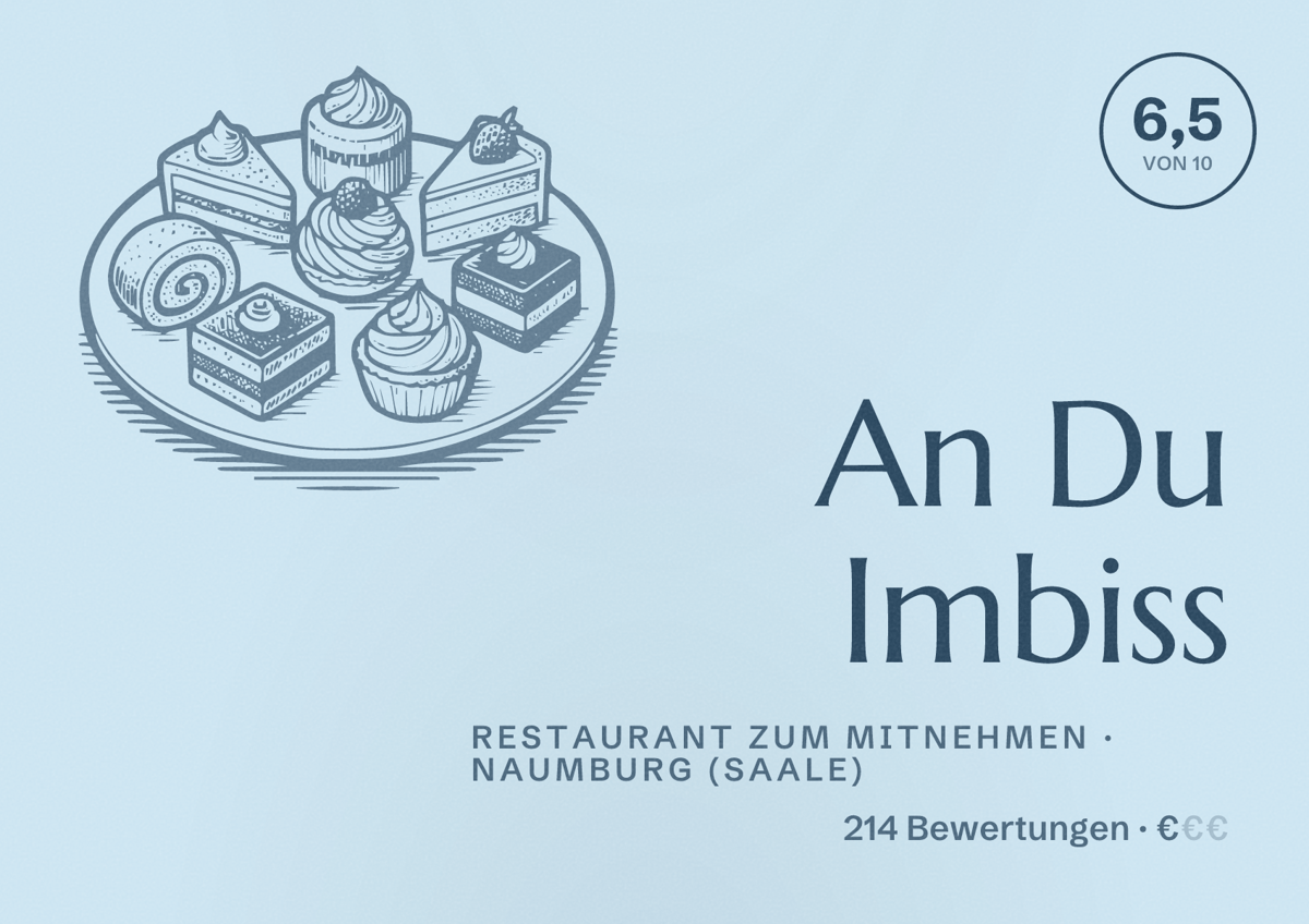 Illustriertes Poster von An Du Imbiss, Restaurant zum Mitnehmen in Naumburg (Saale): Bewertung 6,5 von 10 aus 214 Bewertungen, Preisniveau €