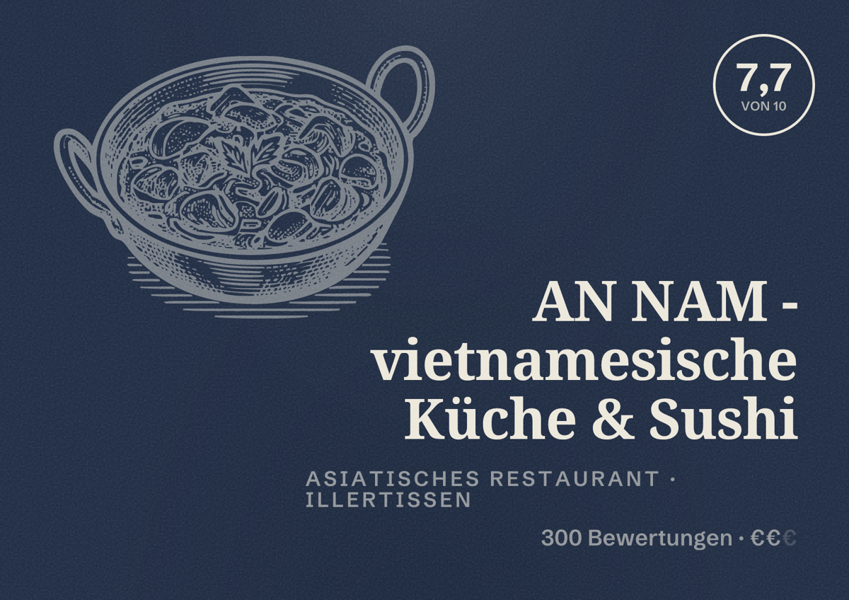 Illustriertes Poster von AN NAM - vietnamesische Küche & Sushi, Asiatisches Restaurant in Illertissen: Bewertung 7,7 von 10 aus 300 Bewertungen, Preisniveau €€