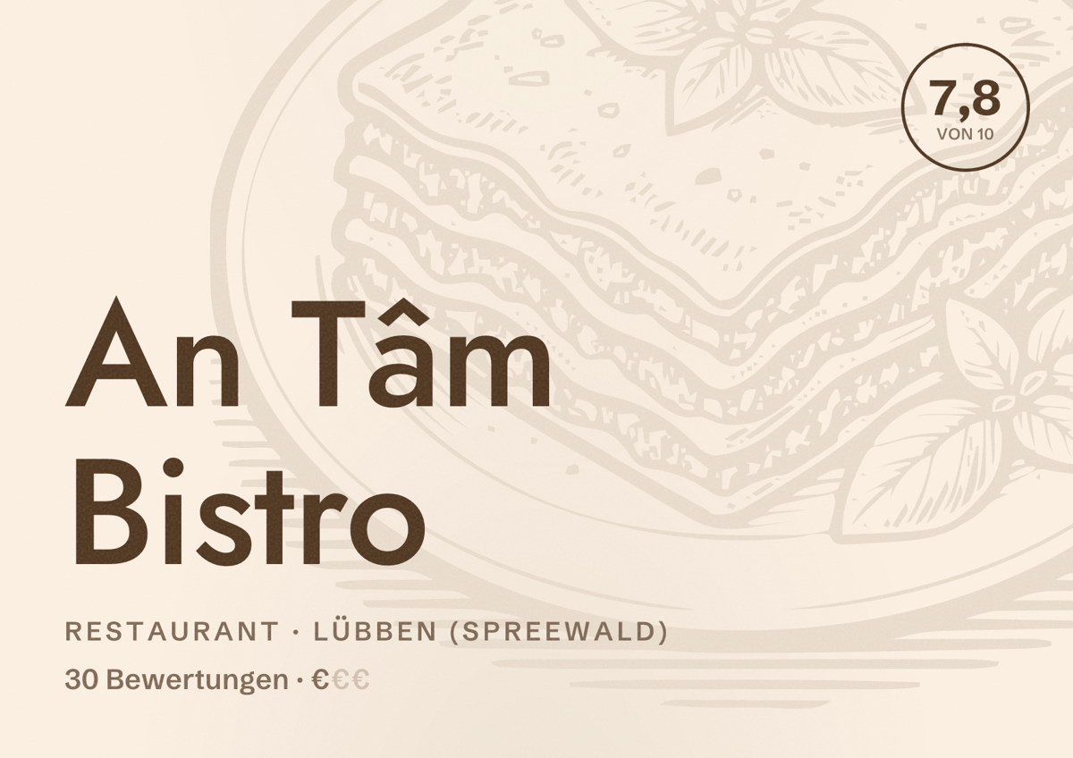 Illustriertes Poster von An Tâm Bistro, Restaurant in Lübben (Spreewald): Bewertung 7,8 von 10 aus 30 Bewertungen, Preisniveau €