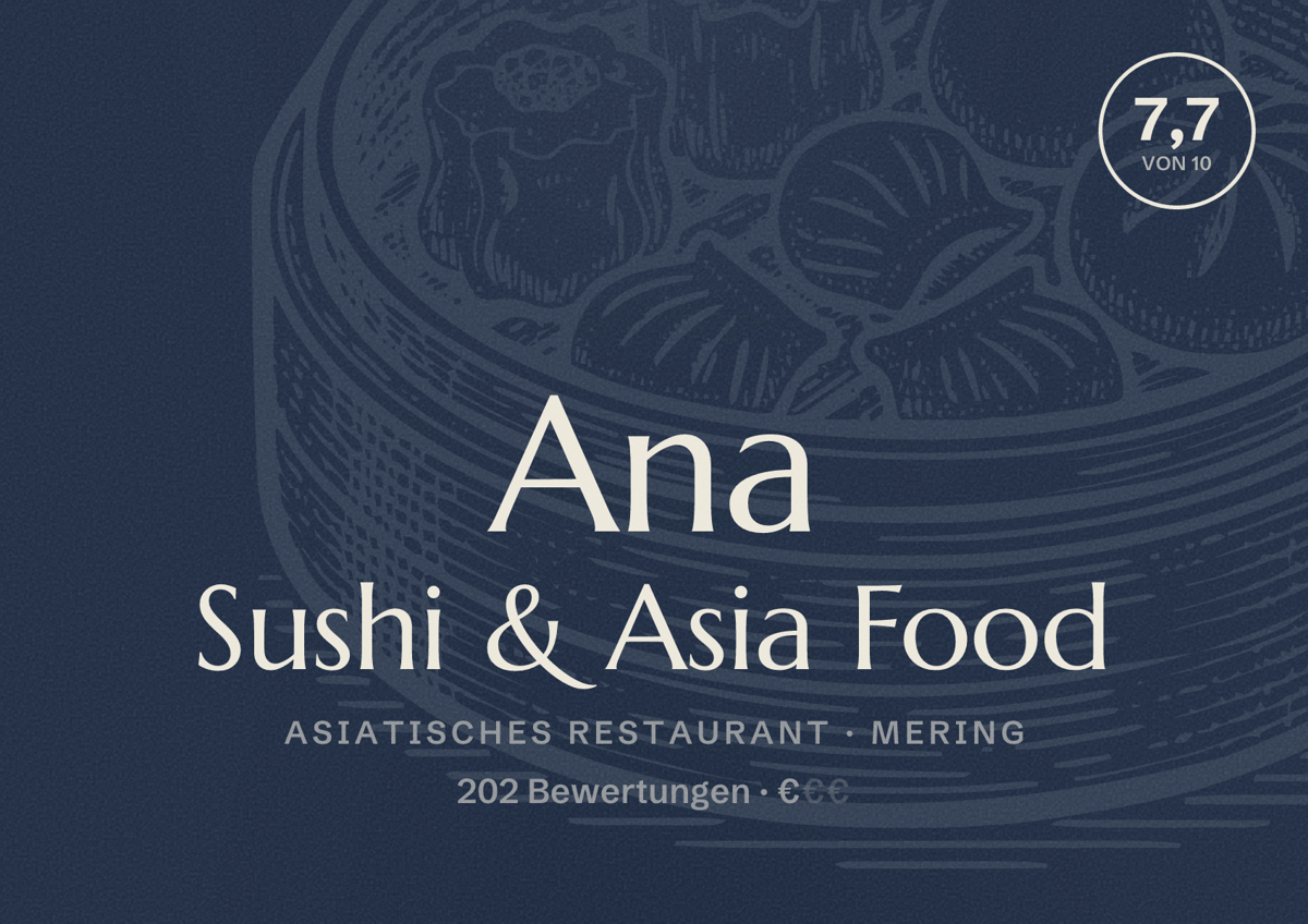 Illustriertes Poster von Ana Sushi & Asia Food, Asiatisches Restaurant in Mering: Bewertung 7,7 von 10 aus 202 Bewertungen, Preisniveau €