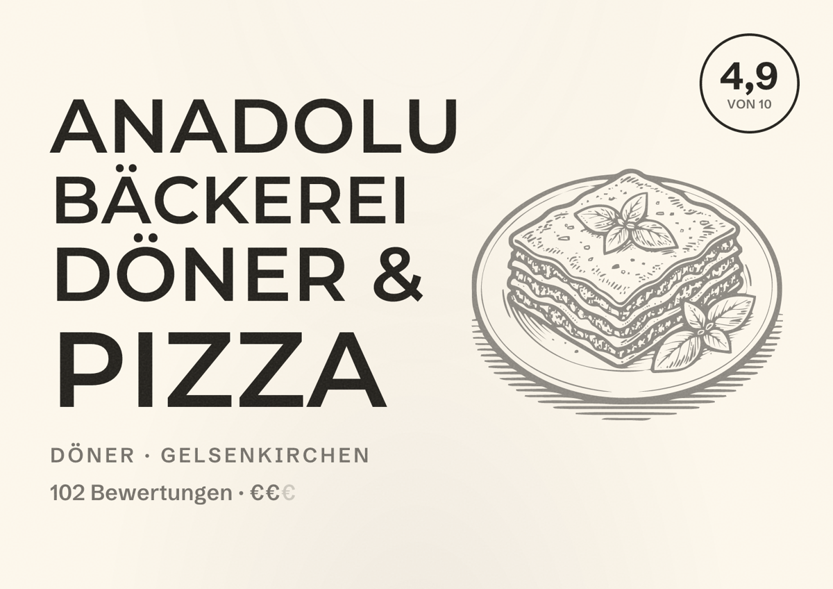 Illustriertes Poster von Anadolu Bäckerei Döner & Pizza, Döner in Gelsenkirchen: Bewertung 4,9 von 10 aus 102 Bewertungen, Preisniveau €€
