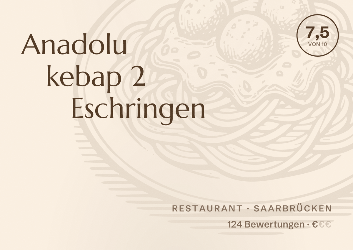 Illustriertes Poster von Anadolu kebap 2 Eschringen, Restaurant in Saarbrücken: Bewertung 7,5 von 10 aus 124 Bewertungen, Preisniveau €