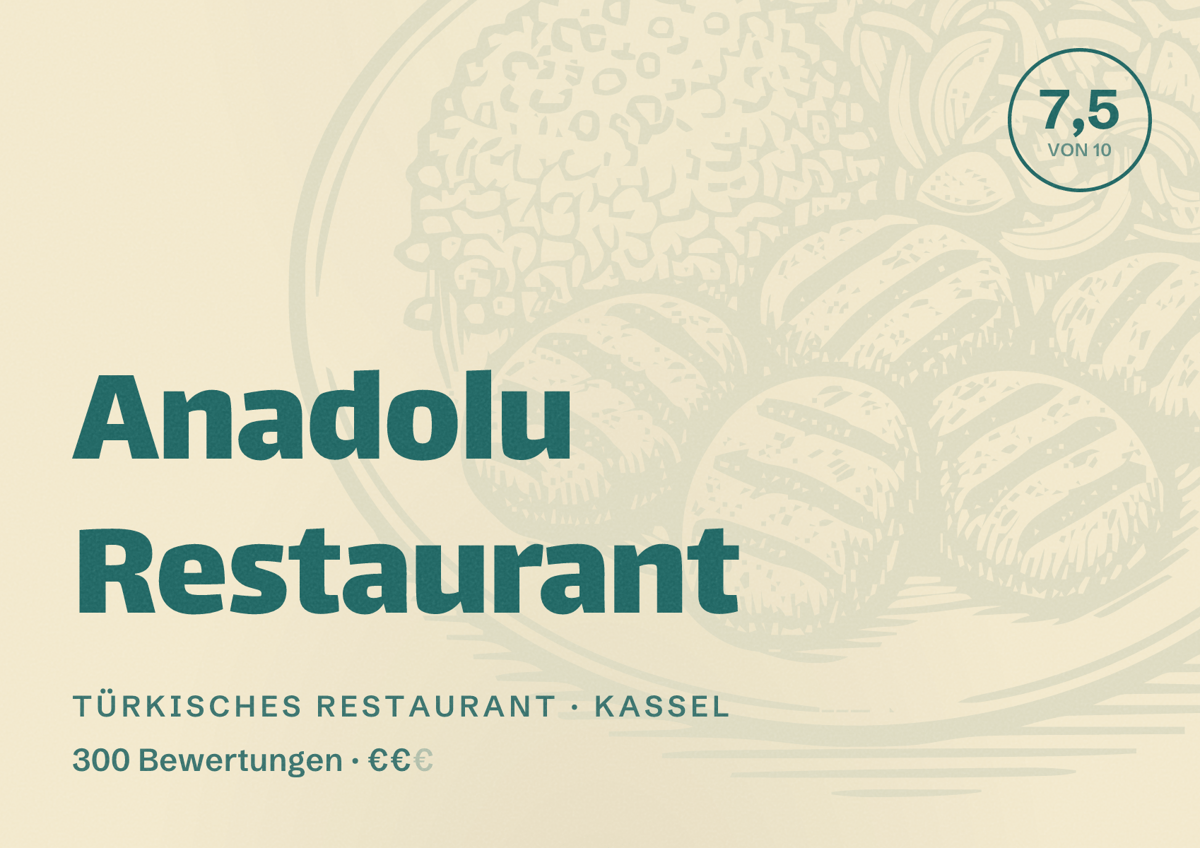 Illustriertes Poster von Anadolu Restaurant, Türkisches Restaurant in Kassel: Bewertung 7,5 von 10 aus 300 Bewertungen, Preisniveau €€