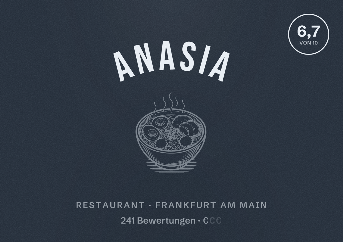 Illustriertes Poster von Anasia, Restaurant in Frankfurt am Main: Bewertung 6,7 von 10 aus 241 Bewertungen, Preisniveau €