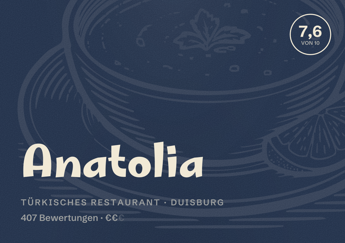 Illustriertes Poster von Anatolia, Türkisches Restaurant in Duisburg: Bewertung 7,6 von 10 aus 407 Bewertungen, Preisniveau €€