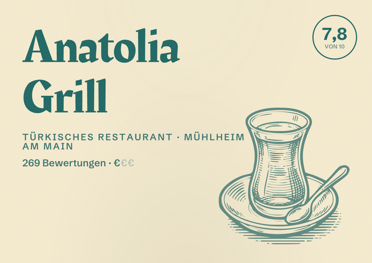 Illustriertes Poster von Anatolia Grill, Türkisches Restaurant in Mühlheim am Main: Bewertung 7,8 von 10 aus 269 Bewertungen, Preisniveau €