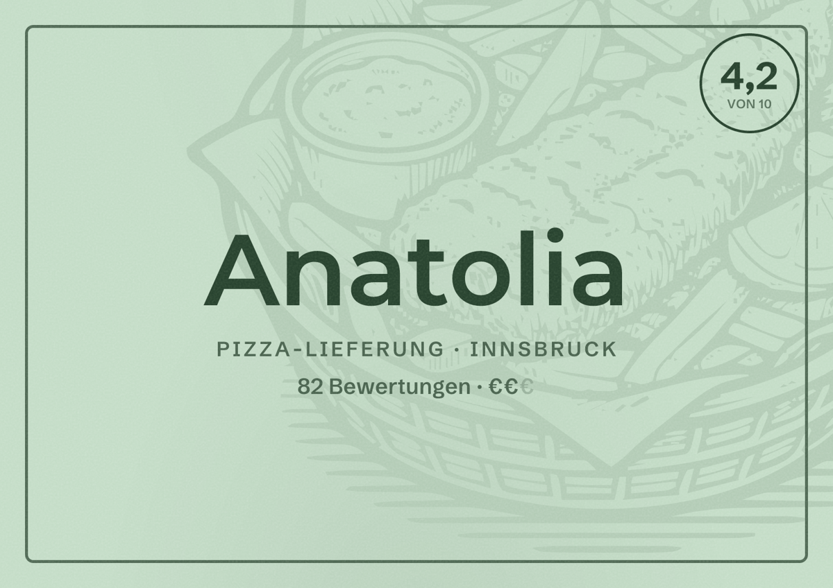 Illustriertes Poster von Anatolia, Pizza-Lieferung in Innsbruck: Bewertung 4,2 von 10 aus 82 Bewertungen, Preisniveau €€