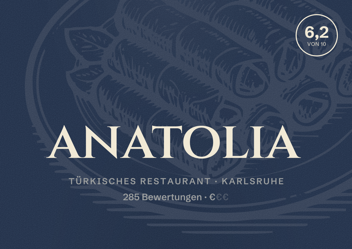 Illustriertes Poster von anatolia, Türkisches Restaurant in Karlsruhe: Bewertung 6,2 von 10 aus 285 Bewertungen, Preisniveau €