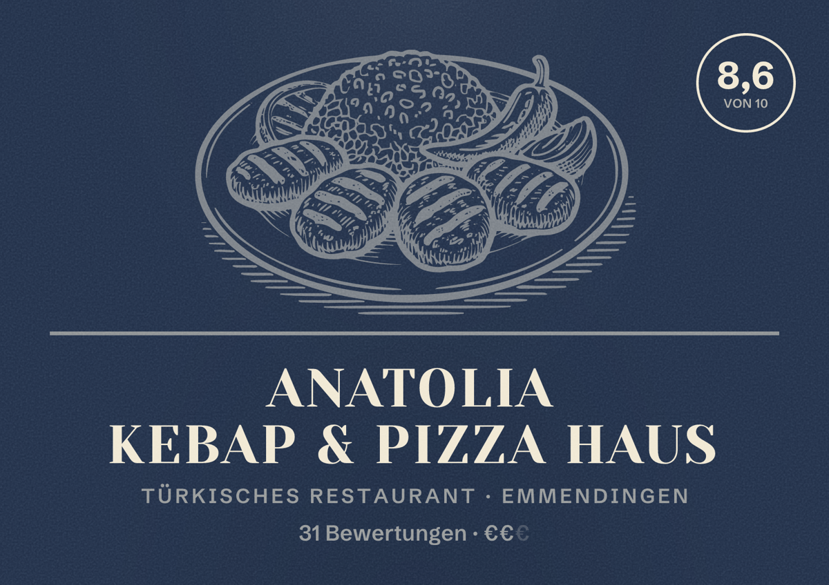 Illustriertes Poster von Anatolia Kebap & Pizza Haus, Türkisches Restaurant in Emmendingen: Bewertung 8,6 von 10 aus 31 Bewertungen, Preisniveau €€
