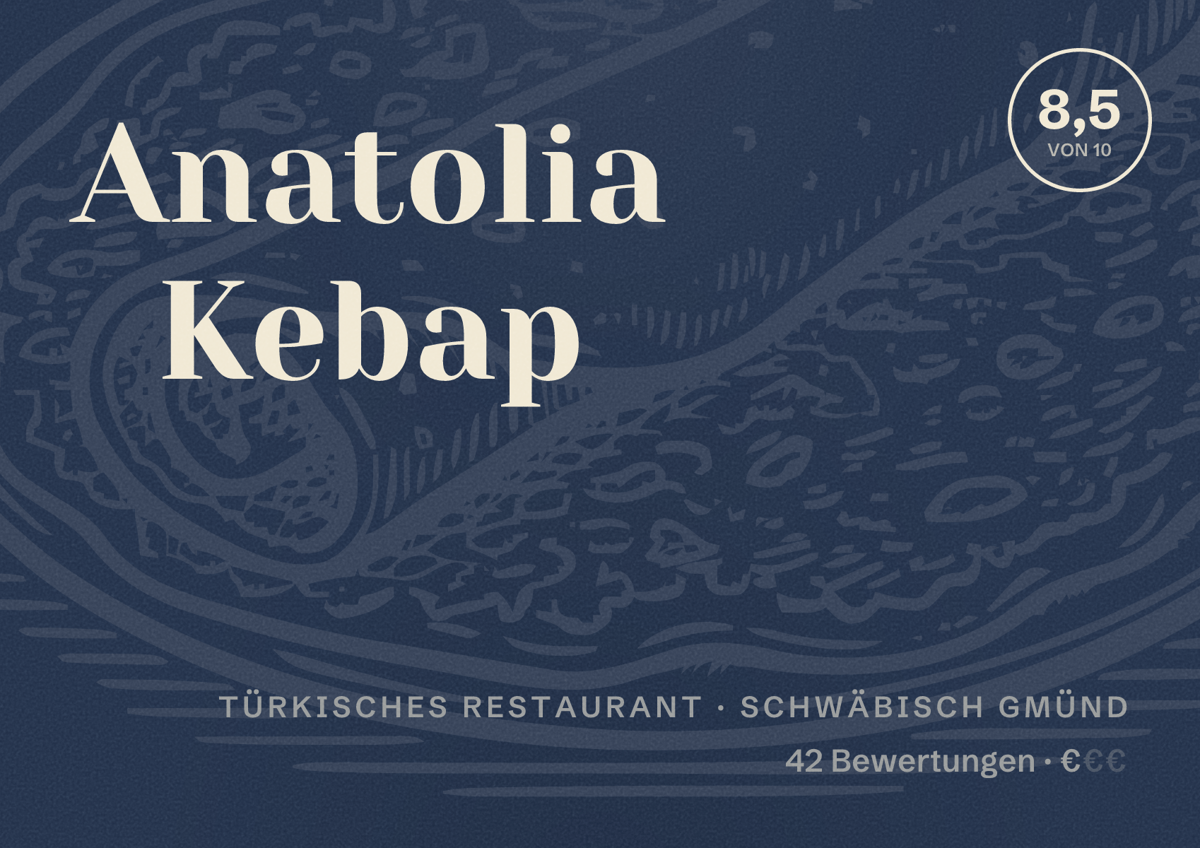 Illustriertes Poster von Anatolia Kebap, Türkisches Restaurant in Schwäbisch Gmünd: Bewertung 8,5 von 10 aus 42 Bewertungen, Preisniveau €