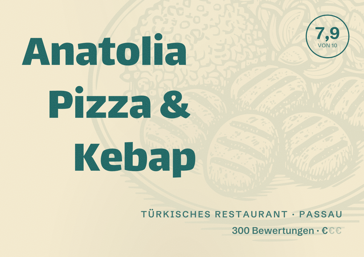 Illustriertes Poster von Anatolia Pizza & Kebap, Türkisches Restaurant in Passau: Bewertung 7,9 von 10 aus 300 Bewertungen, Preisniveau €
