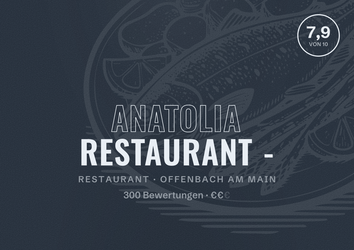 Illustriertes Poster von Anatolia Restaurant -, Restaurant in Offenbach am Main: Bewertung 7,9 von 10 aus 300 Bewertungen, Preisniveau €€