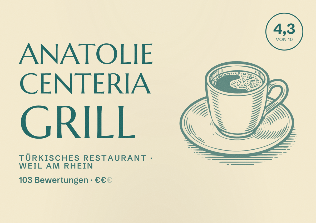 Illustriertes Poster von Anatolie Centeria Grill, Türkisches Restaurant in Weil am Rhein: Bewertung 4,3 von 10 aus 103 Bewertungen, Preisniveau €€