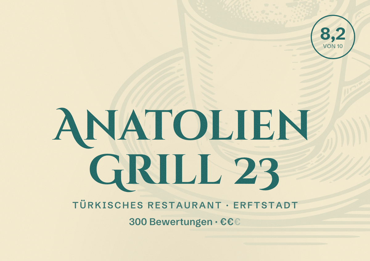 Illustriertes Poster von Anatolien Grill 23, Türkisches Restaurant in Erftstadt: Bewertung 8,2 von 10 aus 300 Bewertungen, Preisniveau €€