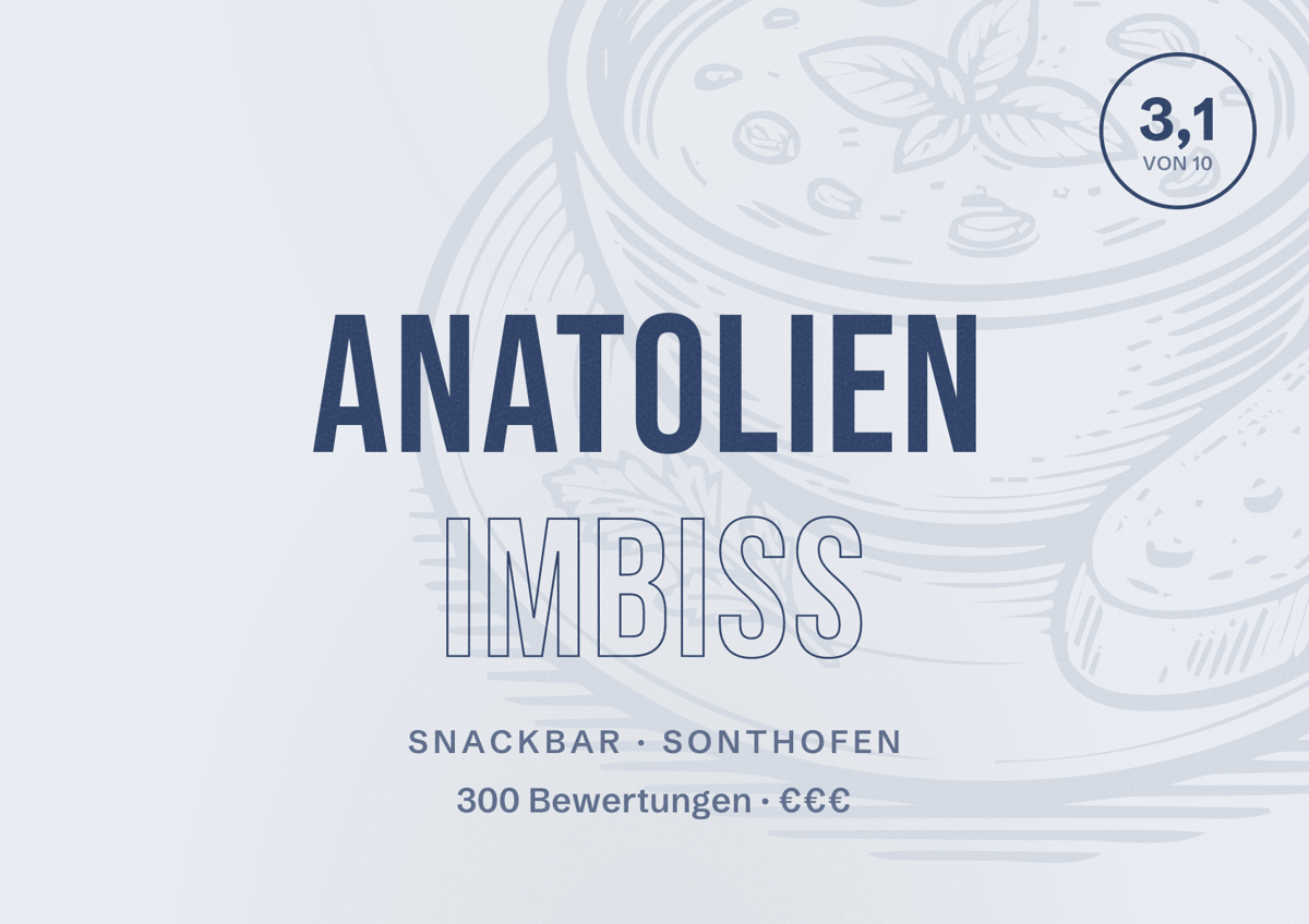 Illustriertes Poster von Anatolien Imbiss, Snackbar in Sonthofen: Bewertung 3,1 von 10 aus 300 Bewertungen, Preisniveau €€€