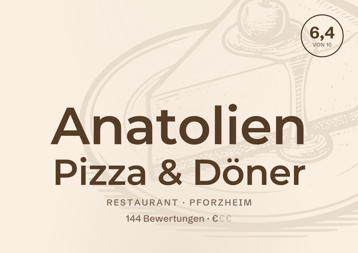 Illustriertes Poster von Anatolien Pizza & Döner, Restaurant in Pforzheim: Bewertung 6,4 von 10 aus 144 Bewertungen, Preisniveau €