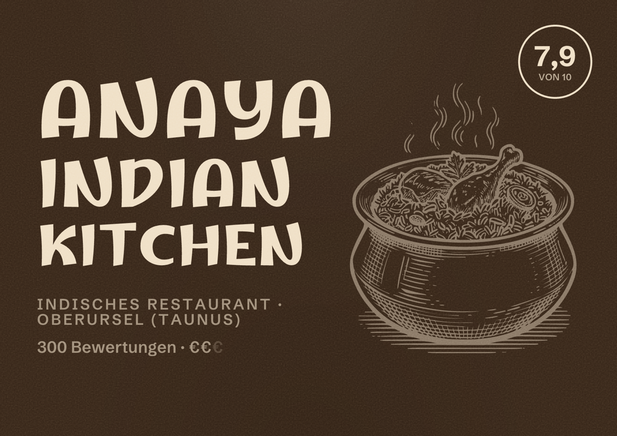 Illustriertes Poster von Anaya Indian Kitchen, Indisches Restaurant in Oberursel (Taunus): Bewertung 7,9 von 10 aus 300 Bewertungen, Preisniveau €€