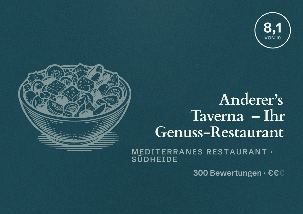 Illustriertes Poster von Anderer’s Taverna – Ihr Genuss-Restaurant, Mediterranes Restaurant in Südheide: Bewertung 8,1 von 10 aus 300 Bewertungen, Preisniveau €€