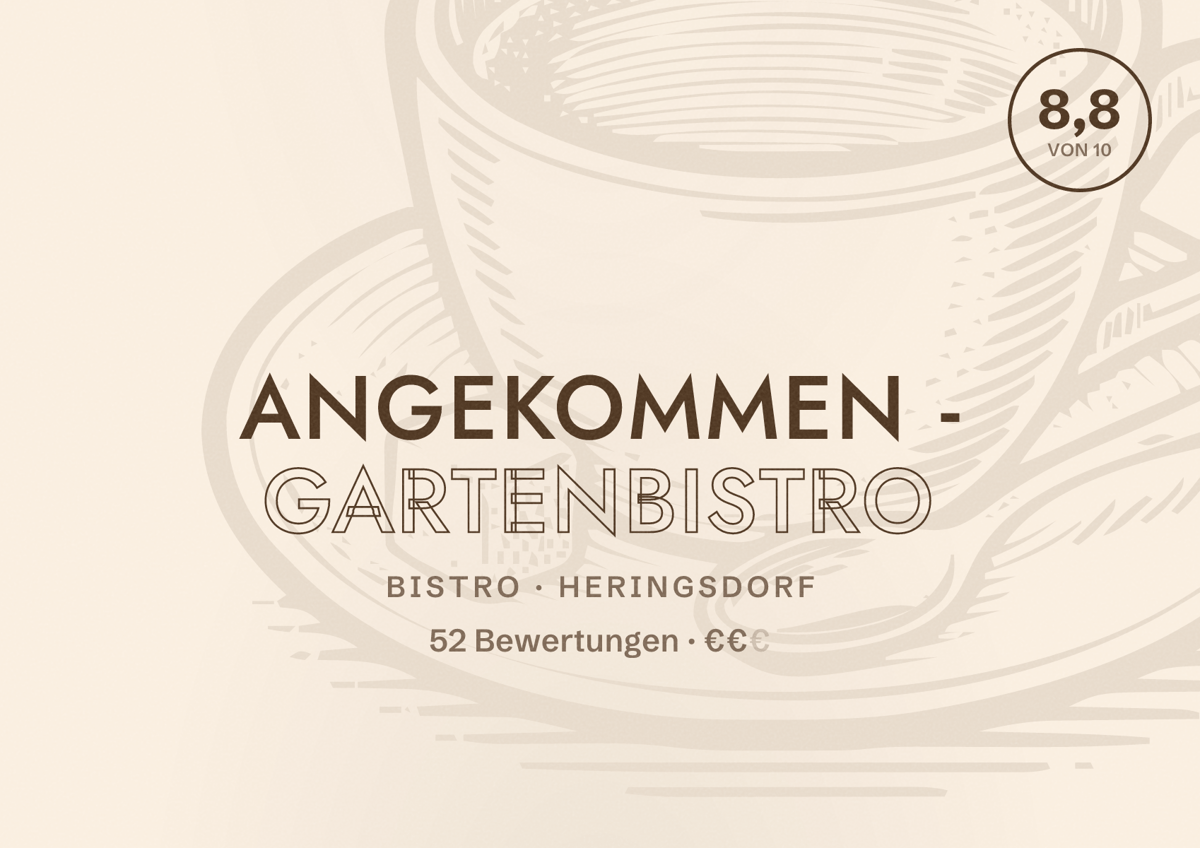 Illustriertes Poster von Angekommen - Gartenbistro, Bistro in Heringsdorf: Bewertung 8,8 von 10 aus 52 Bewertungen, Preisniveau €€