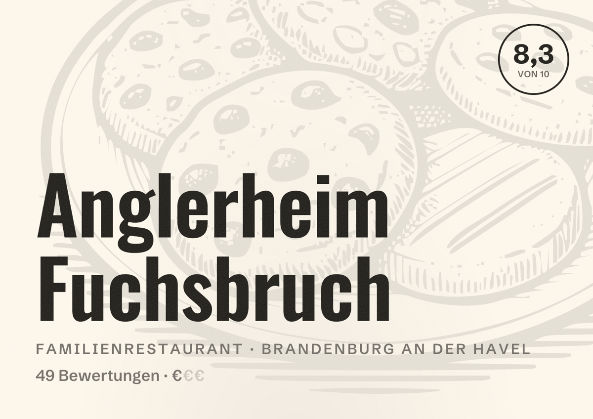 Illustriertes Poster von Anglerheim Fuchsbruch, Familienrestaurant in Brandenburg an der Havel: Bewertung 8,3 von 10 aus 49 Bewertungen, Preisniveau €