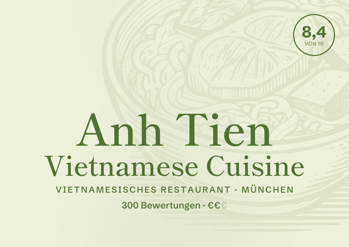 Illustriertes Poster von Anh Tien Vietnamese Cuisine, Vietnamesisches Restaurant in München: Bewertung 8,4 von 10 aus 300 Bewertungen, Preisniveau €€