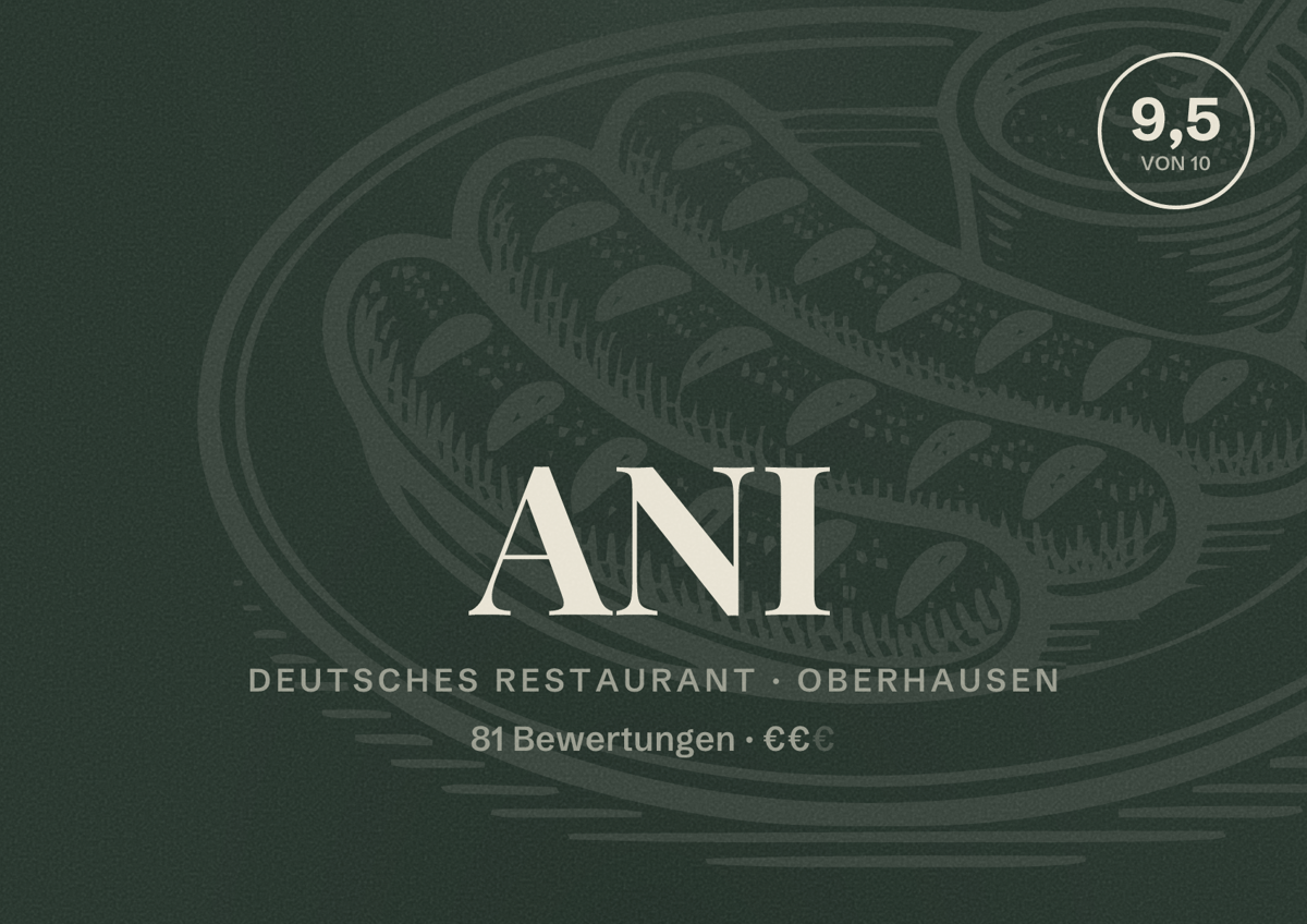 Illustriertes Poster von ANI, Deutsches Restaurant in Oberhausen: Bewertung 9,5 von 10 aus 81 Bewertungen, Preisniveau €€