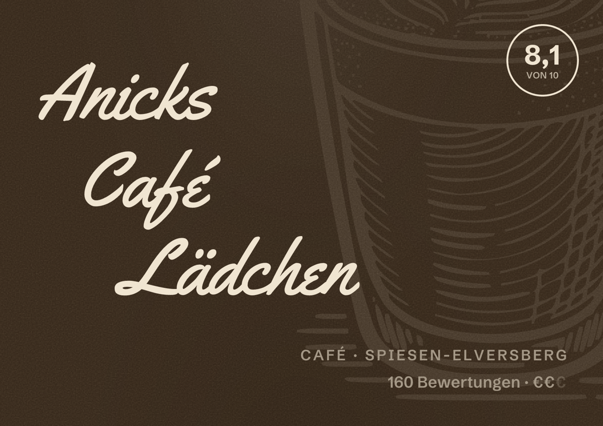 Illustriertes Poster von Anicks Café Lädchen, Café in Spiesen-Elversberg: Bewertung 8,1 von 10 aus 160 Bewertungen, Preisniveau €€